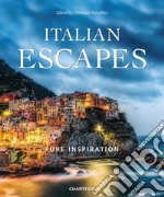 Italian escapes. Pure inspiration. Ediz. italiana e inglese libro