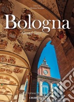 Bologna. Grand Tour. Ediz. italiana e inglese libro