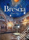 Brescia. Grand Tour. Ediz. italiana e inglese libro