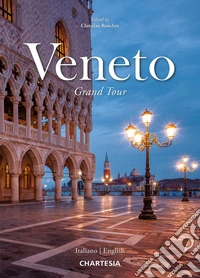 Veneto grand tour. Ediz. italiana e inglese libro