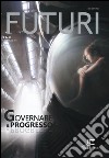 Futuri. Vol. 8: Governare il progresso libro