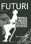 Futuri (2019). Vol. 11: Teoria e prassi dei futures studies libro di Paura R. (cur.)