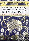 Healing culture, reclaiming commons, fostering care. A proposal for EU cultural policies libro