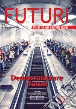 Futuri (2021). Vol. 16: Democratizzare i futuri