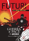 Futuri (2022). Vol. 18: Guerra e pace nel 2050 libro