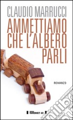 Ammettiamo che l'albero parli libro