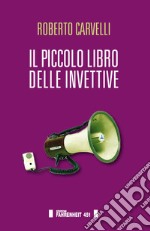 Il piccolo libro delle invettive libro