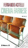 Cinema Farnese libro di Acitelli Fernando