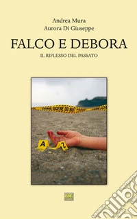 Falco e Debora. Il riflesso del passato libro