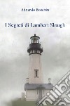 I segreti di Lambert Slough libro di Boschin Edoardo