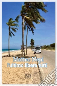 L'ultimo libera tutti libro