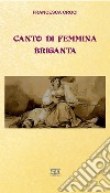 Canto di femmina briganta libro di Croci Francesca