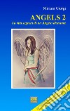 Angels 2. La vita segreta di un angelo disertore libro