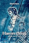 Il guerriero d'acciaio libro