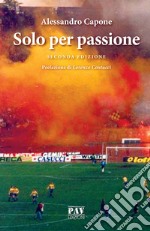 Solo per passione libro