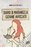 Diario di Mariangela, giovane avvocato libro