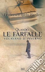 Quando le farfalle volavano d'inverno