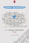 Il viaggio continua. Opere scelte 1971-1995. Con DVD video libro