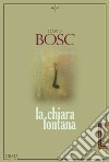 La chiara fontana libro di Bosc David