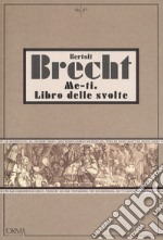 Me-ti. Libro delle svolte. Ediz. integrale libro