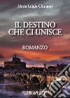 Il destino che ci unisce libro