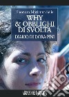 Why & obblighi di svolta. Diario di Dora Pini libro di Selle Eleonora Marianna