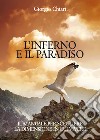 L'inferno e il paradiso. Il manuale per scegliere la dimensione in cui vivere libro