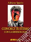 Conosci te stesso. Con la kinesiologia libro