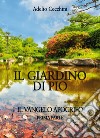 Il giardino di Pio. Il vangelo apocrifo. Vol. 1 libro