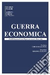 Guerra economica. Modelli decisionali e intelligence economico finanziaria libro