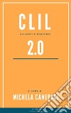 CLIL 2.0. Sviluppi e percorsi libro