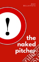 The naked pitcher libro