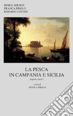 La pesca in Campania e in Sicilia. Aspetti storici libro