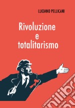 Rivoluzione e totalitarismo libro