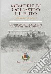 Memorie di Ogliastro Cilento. Radici, genti e tradizioni libro