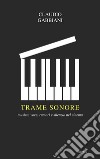 Trame sonore. Musica, voce, rumori e silenzio nel cinema libro