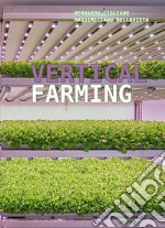 Vertical farming. Ediz. italiana libro