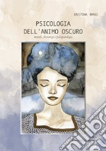 Psicologia dell'animo oscuro. Morale, devianza e psicopatologia