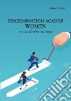 Discrimination against women. New social defies and hopes libro di Guercio Laura