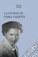 La storia di Fabia Fagetti libro