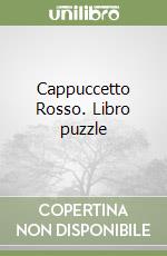 Cappuccetto Rosso. Libro puzzle