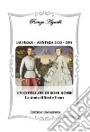 Baviera-Austria 1853-1898. Un cotillon di rose rosse. La storia di Sissi e Franz libro di Agnelli Renza Campisi G. (cur.)