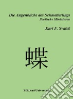 Die augenblicke des schmetterlings. Nuova ediz. libro