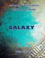 Galaxy. Anthology of international contemporary poetry libro