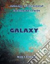 Galaxy. Anthology of international contemporary poetry libro