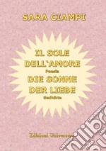 Il sole dell'amore-Die sonne der liebe. Nuova ediz. libro