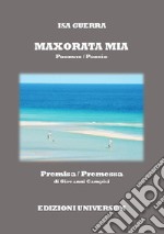 Maxorata mia. Ediz. italiana e spagnola