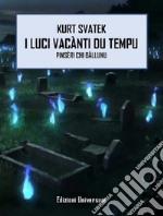 I luci vacànti du tempu. Pinsèri chi bàllunu. Testo siciliano libro