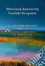 A horizon line. Ediz. multilingue libro