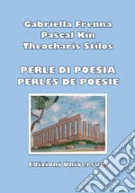 Perle di poesia-Perles de poesie. Ediz. bilingue libro